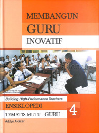 Ensiklopedi tematis mutu guru : membangun guru inovatif
