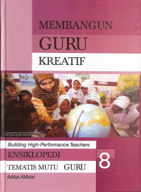 Ensiklopedi tematis mutu guru : membangun guru kreatif
