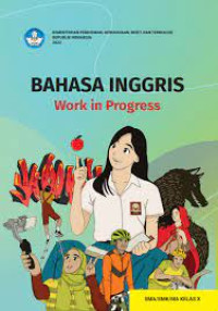 Bahasa Inggris: Work in Progress untuk SMA/SMK/MA Kelas X