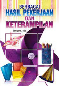 Berbagai hasil pekerjaan dan keterampilan