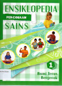 Image of Ensiklopedia percobaan sains : Bumi terus bergerak (1)