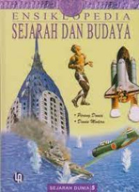 Ensiklopedia Sejarah dan Budaya 5 :Perang Dunia; Dunia Modern