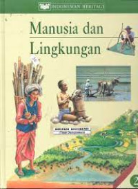 INDONESIAN HERITAGE :MANUSIA DAN LINGKUNGAN JIL. 2