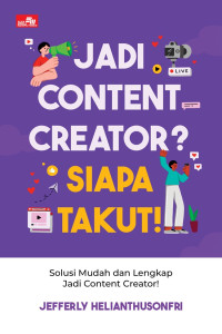 Jadi Content Creator ? Siapa Takut