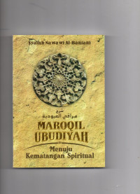 Maroqil Ubudiyah : Menuju Kematangan Spiritual