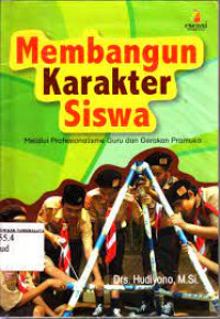 Menumbuhkan karakter siswa melalui Profesionalisme Guru dan Gerakan Pramuka