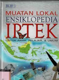 Muatan Lokal Ensiklopedia IPTEK Jilid 1
