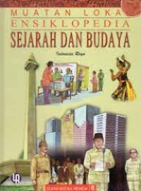 Muatan Lokal Ensiklopedia Sejarah dan Budaya 8:Indonesia Raya