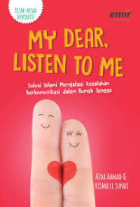 My dear, Listen To Me