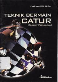 Tehnik Bermain Catur(Tingkat Permulaan)